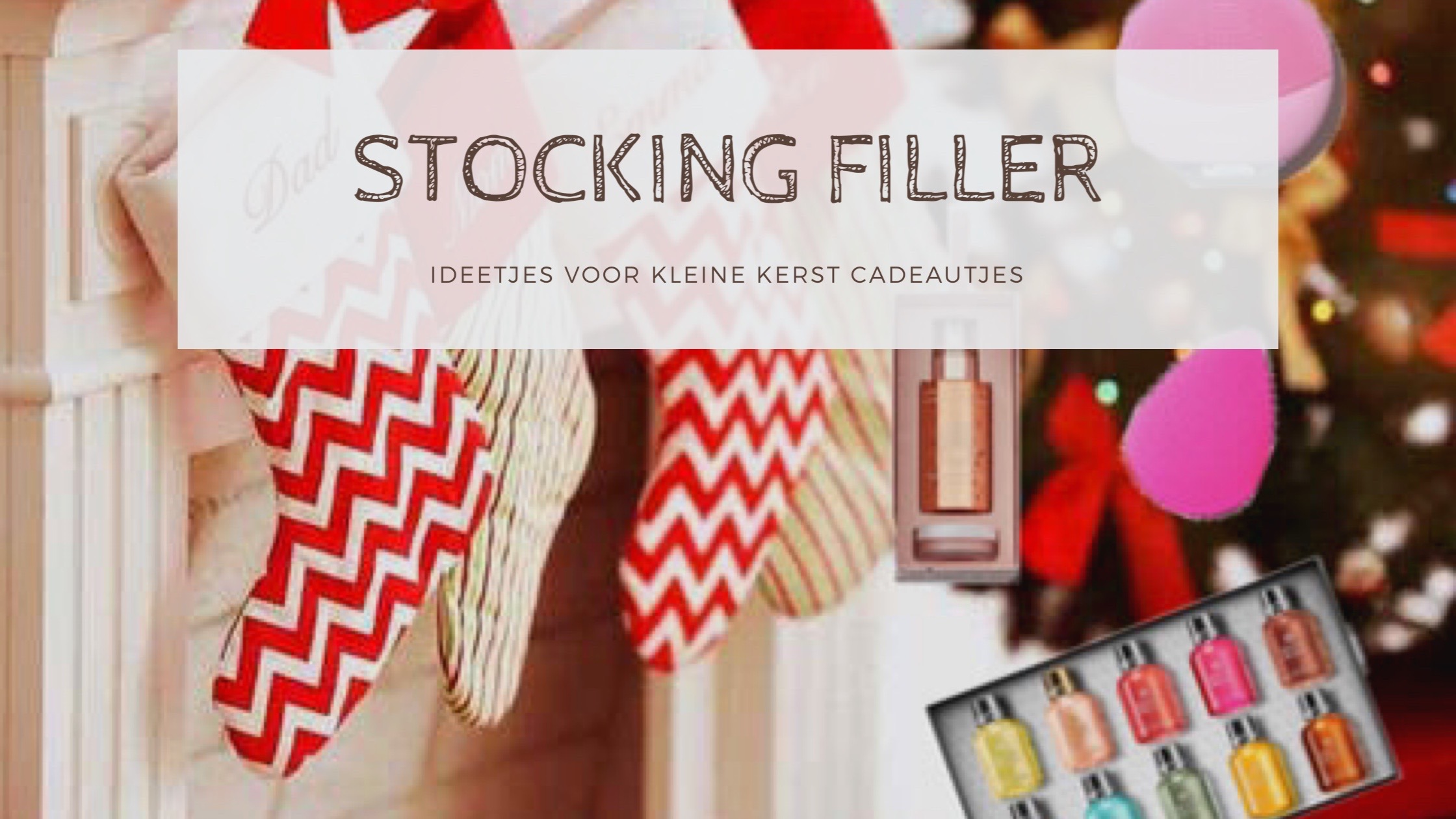 Stocking filler | Hier een paar ideetjes voor de kleine kerst cadeautjes trend